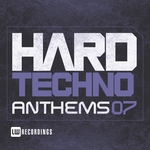 Hard Techno Anthems Vol 07