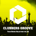 Clubbers Groove: Tech House Selection Vol 16