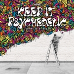 Keep It Psychedelic (Compiled By Regan)