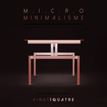 Micro Minimalisme Vol Vingt-Quatre