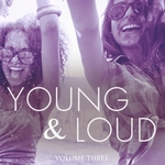 Young & Loud Vol 3 (We Are Young, We Are Free, We Are Unity)