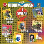 Riddim Driven: I Swear