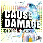 Cause Damage: Drum & Bass
