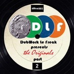 DubWork Le Freak Presents The Originals Part 2 (unmixed tracks)