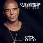 Erick Morillo Presents Subliminal Sessions (Mini Mix 003)