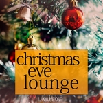 Christmas Eve Lounge Vol 1 (Cosy Smooth Jazz For Cold Winter Days)