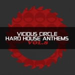 Vicious Circle: Hard House Anthems Vol 8