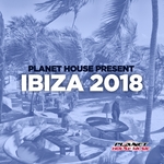 Planet House Presents Ibiza 2018