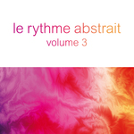 Le Rythme Abstrait By Raphael Marionneau Vol 3