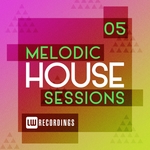 Melodic House Sessions Vol 05