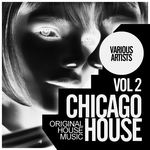 Chicago House Vol 2: Original House Music