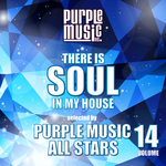 There Is Soul In My House - Purple Music All Stars Vol 14
