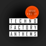Techno Factory Anthems Vol 17