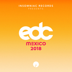 Insomniac Records Presents: EDC Mexico 2018