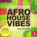 Afro House Vibes (Mixing By Gabriel Marchisio)