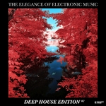 The Elegance Of Electronic Music - Deep House Edition #2