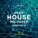 Deep House Reloaded Vol 3 (Deep House All Night Long)