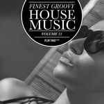Finest Groovy House Music Vol 33