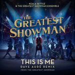 The Greatest Showman: This Is Me (Dave Aude Remix)