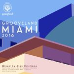 Grooveland Miami 2018 (unmixed tracks)