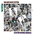You Are In My System (Electro Ave Remixes)