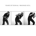 Years Of Denial/Maenad Veyl