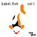 Babel Fish Vol 1