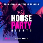 House Party Nights (30 Amazing Dancefloor Shakers) Vol 4