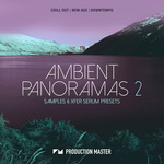 Ambient Panoramas 2 (Sample Pack WAV/Xfer/Serum Presets)