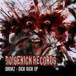 Noisekick Records 034/Drokz - Sick Kick EP