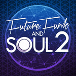 Future Funk & Soul 2 (Sample Pack WAV/APPLE/LIVE/REASON)