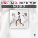 Body Of Work - The Best Of Denise Rivera