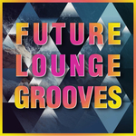 Future Lounge Grooves