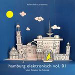 Hamburg Elektronisch Vol 1: Von House Zu House