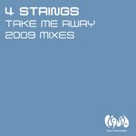 Take Me Away (2009 Mixes) (Remixes)