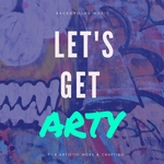 Let's Get Arty - Background Music For Artistic Work & Crafting