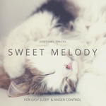 Sweet Melody (Soothing Tracks For Easy Sleep & Anger Control)
