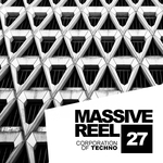 Massive Reel Vol 27: Corporation Of Techno