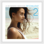 A Summer Breeze Of Chillout Vol 2