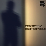 Dub Techno District Vol 9
