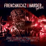 Frenchkickz & Harder Part Deux