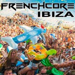 Frenchcore Ibiza 2018