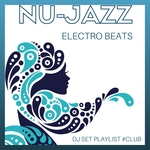 NU-Jazz Electro Beats DJ Set Playlists #CLUB (unmixed Tracks)