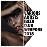 Ibiza Club Weapons 2018