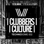 Clubbers Culture/Technodome 002