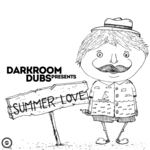 Darkroom Dubs Presents: Summer Love
