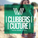 Clubbers Culture/Vocal House Of Soul