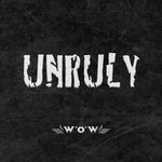 Unruly (Explicit)