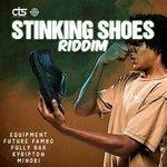 Stinking Shoes Riddim (Explicit)