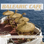 Balearic Cafe Vol 2 (Ibiza Chill Out & Lounge Tracks To Relax)